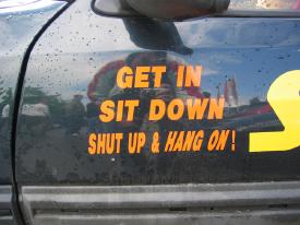 Get in, sit down, shut up, and hang on
